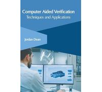 Jordan Dean Computer Aided Verification: Techniques and Appli (Copertina rigida)