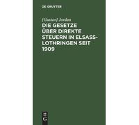 Jordan Die Gesetze Über Direkte Steuern in Elsaß-Lothringen S (Copertina rigida)
