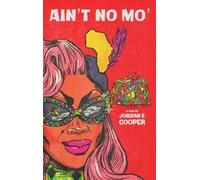 Jordan E. Cooper Ain't No Mo' (Tascabile)