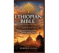 Ethiopian Bible in English: The Complete 88-BookCollection: The Ancient Scriptures of the Ethiopian Orthodox Church