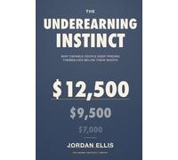 Jordan Ellis The Underearning Instinct (Tascabile)