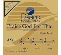 Jordan Feliz - Praise God For That [Accompaniment/Performance Track]