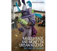 Jordan Fenton Masquerade and Money in Urban Nigeria (Copertina rigida)