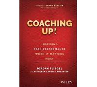 Jordan Fliegel Coaching Up Inspiring Peak Performance When I (Copertina rigida)