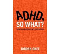Jordan Ghee ADHD, So What? (Tascabile)