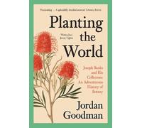 Jordan Goodman Planting the World (Tascabile)