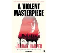 Jordan Harper A Violent Masterpiece (Tascabile)