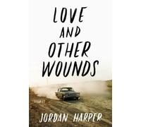 Jordan Harper Love and Other Wounds (Tascabile)