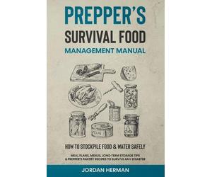 Jordan Herman Herman Jorda Prepper's Survival Food Management Manua (Tascabile)