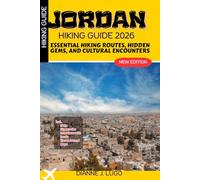 Jordan Hiking Guide 2026: Essential Hiking Routes, Hidden Gems, and Cultural Encounters