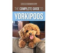 Jordan Honeycutt The Complete Guide to Yorkipoos (Copertina rigida)