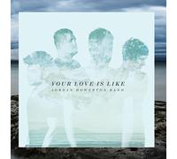 Jordan Howerton Band - JORDAN HOWERTON BAND-YOUR LOVE IS LIKE