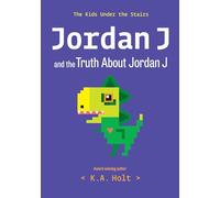 Jordan J and the Truth About Jordan J: The Kids Under the Stairs