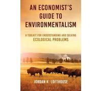 Jordan K. Lofthouse An Economist's Guide to Environmentalism (Copertina rigida)