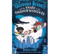 Jordan Kopy Theodora Hendrix and the Snare of the Shadowmonge (Copertina rigida)