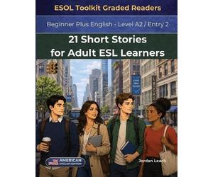 Jordan Leach 21 Short Stories for Adult ESL Learners (Tascabile)