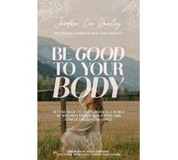 Jordan Lee Dooley Be Good to Your Body (Copertina rigida)