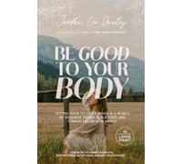 Jordan Lee Dooley Be Good to Your Body (Tascabile)