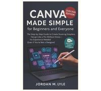 Jordan M Lyle Canva Made Simple for Beginners and Everyone (Tascabile)