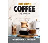 Jordan Michelman Zachary Carlsen But First, Coffee (Copertina rigida)