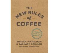 Jordan Michelman Zachary Carlsen The New Rules of Coffee (Copertina rigida)