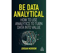 Jordan Morrow Be Data Analytical (Copertina rigida)