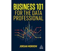 Jordan Morrow Business 101 for the Data Professional (Tascabile)