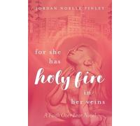 Jordan Noellé Finley For She Has Holy Fire in Her Veins (Tascabile)