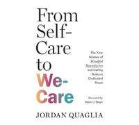 Jordan Quaglia From Self-Care to We-Care (Tascabile)