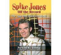 Jordan R Young Demento Spike Jones Off the Record (hardback) (Copertina rigida)