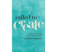 Jordan Raynor Called to Create - A Biblical Invitation to Create, In (Tascabile)