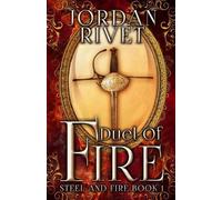 Jordan Rivet Duel of Fire (Tascabile) Steel and Fire