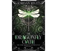 Jordan Rivet The Dragonfly Oath (Tascabile) Fire Queen's Apprentice