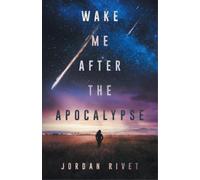 Jordan Rivet Wake Me After the Apocalypse (Tascabile) Bunker
