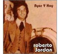Jordan, Roberto - Ayer Y Hoy