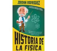 Jordan Rodriguez Historia de la Física (Tascabile)