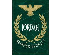 Jordan: Roman Military Notebook for Jordan - Semper Fidelis Gift for Veterans, Soldiers, Marines, or History Lovers - Personalized Ancient Rome Journal for Men