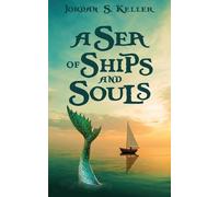Jordan S Keller A Sea of Ships and Souls (Tascabile)