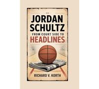 Jordan Schultz: From Court side to Headlines