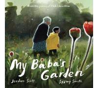 Jordan Scott My Baba's Garden (Copertina rigida)
