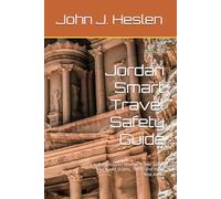 Jordan Smart Travel Safety Guide: Is Jordan Safe? How to Travel Safely and Avoid Scams, Theft, and High-Risk Areas