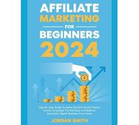 Jordan Smith Affiliate Marketing 2024 Step By Step Guide To Make $10 (Tascabile)