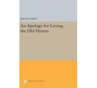 Jordan Smith An Apology for Loving the Old Hymns (Copertina rigida)