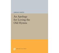 Jordan Smith An Apology for Loving the Old Hymns (Tascabile)
