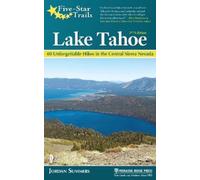 Jordan Summers Five-Star Trails: Lake Tahoe (Tascabile) Five-Star Trails