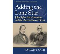 Jordan T. Cash Adding the Lone Star (Tascabile) Landmark Presidential Decisions