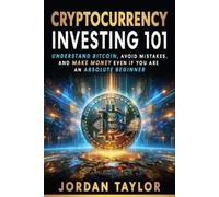 Jordan Taylor Cryptocurrency Investing 101 (Tascabile)