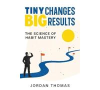 Jordan Thomas Tiny Changes, Big Results (Tascabile)