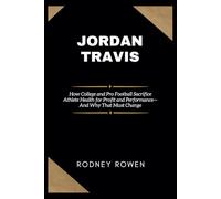 Jordan Travis: How College and Pro Football Sacrifice Athlete Health for Profit and Performance-And Why That Must Change