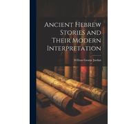 Jordan William Ancient Hebrew Stories and Their Modern Inter (Copertina rigida)